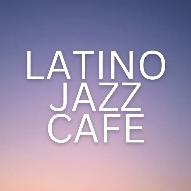 Latino Jazz Cafe