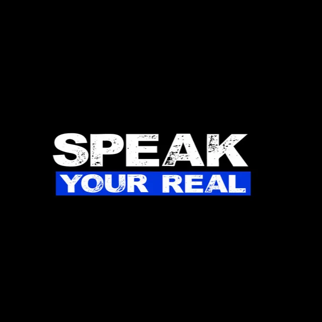 Speak Your Real