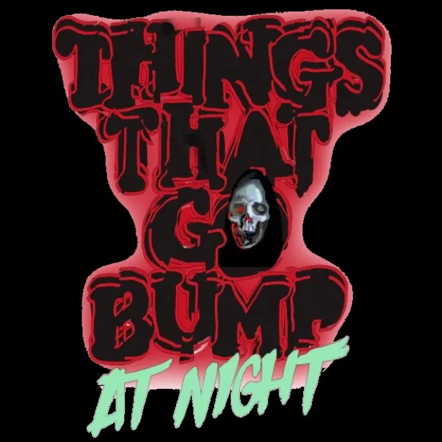 Things That Go Bump at Night