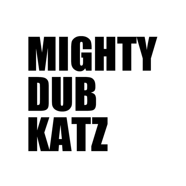 Mighty Dub Katz