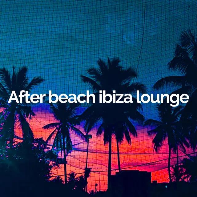 After beach ibiza lounge