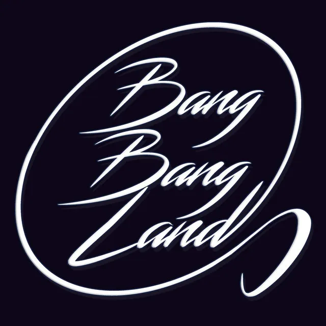 Bang Bang Land