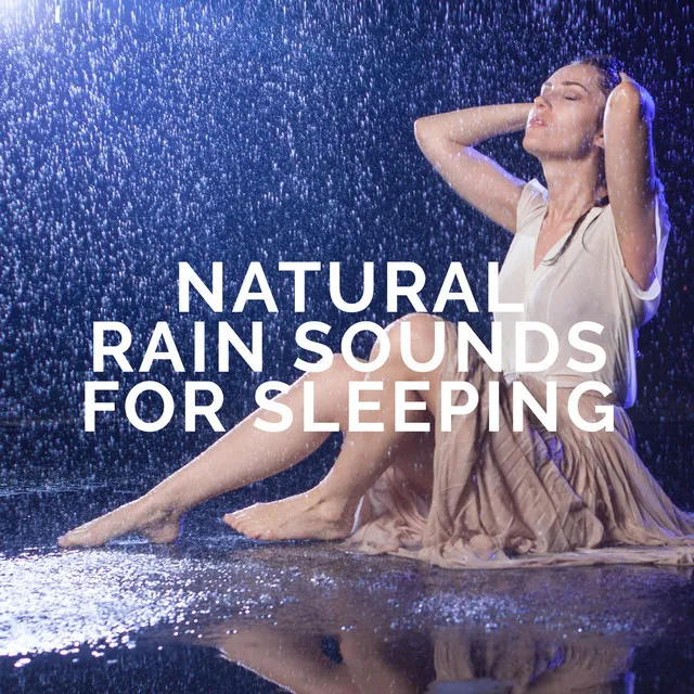 Natural Rain Sounds for Sleeping