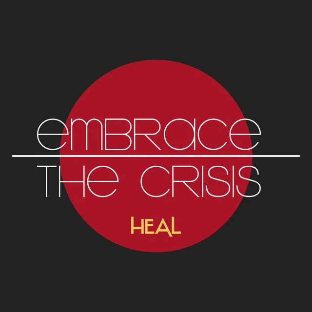 Embrace the Crisis