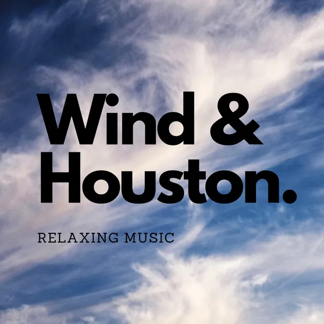 Wind & Houston