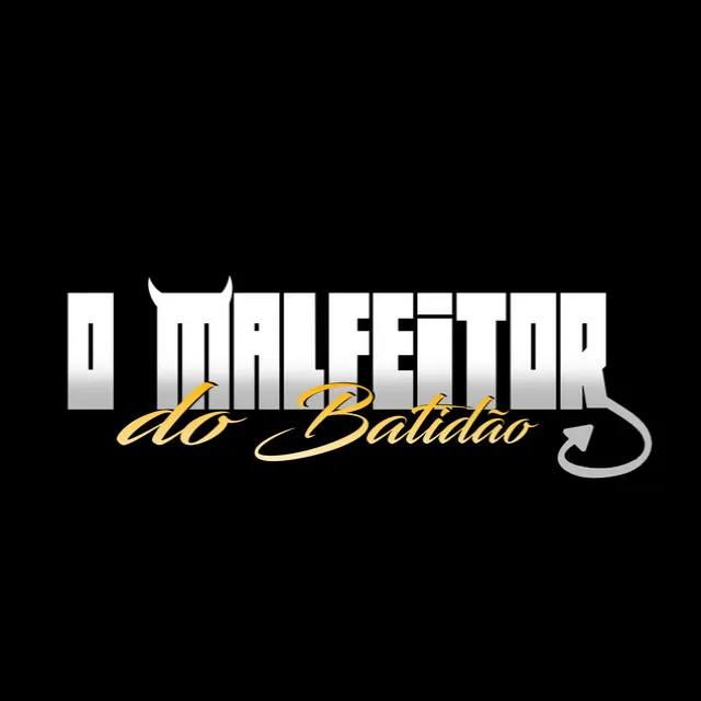 O Malfeitor Do Batidão