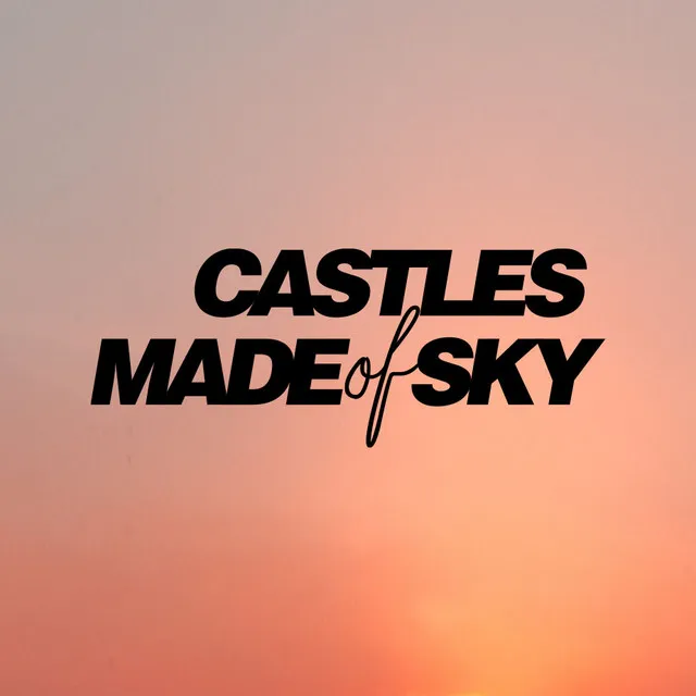 Castles Made Of Sky