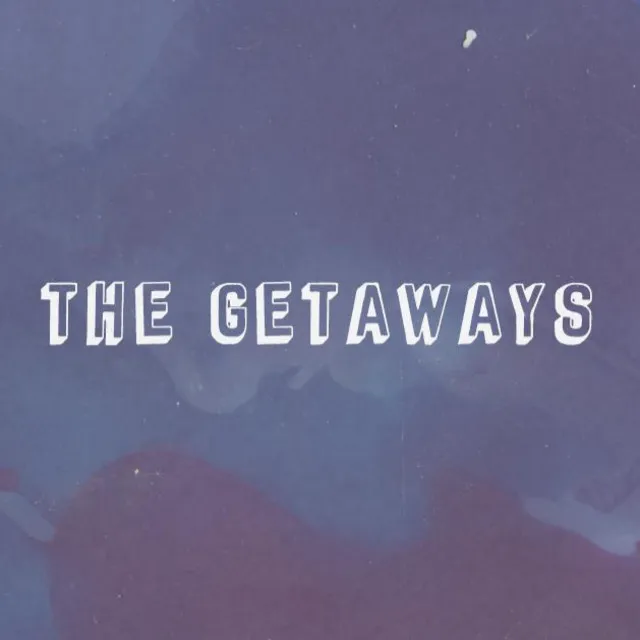 The Getaways