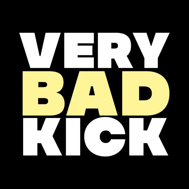 Very Bad Kick