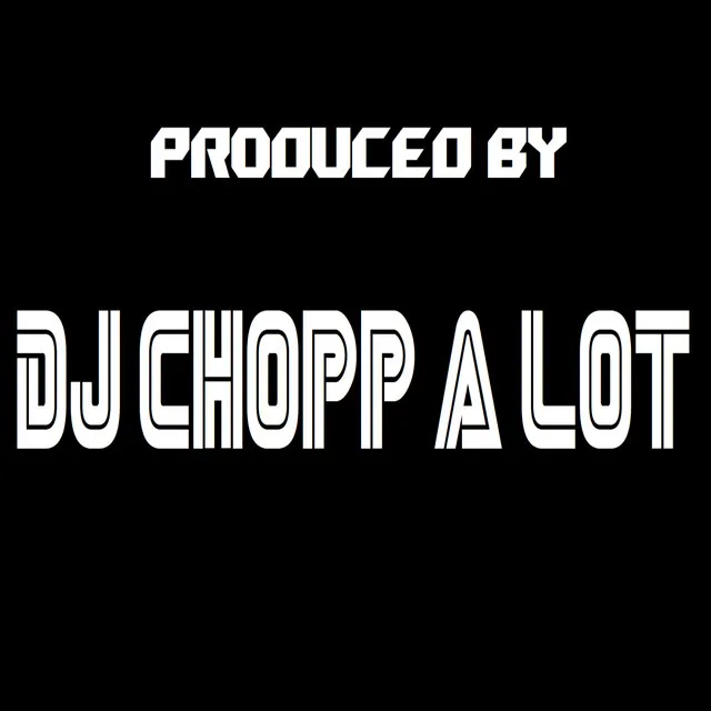 DJ Chopp-A-Lot