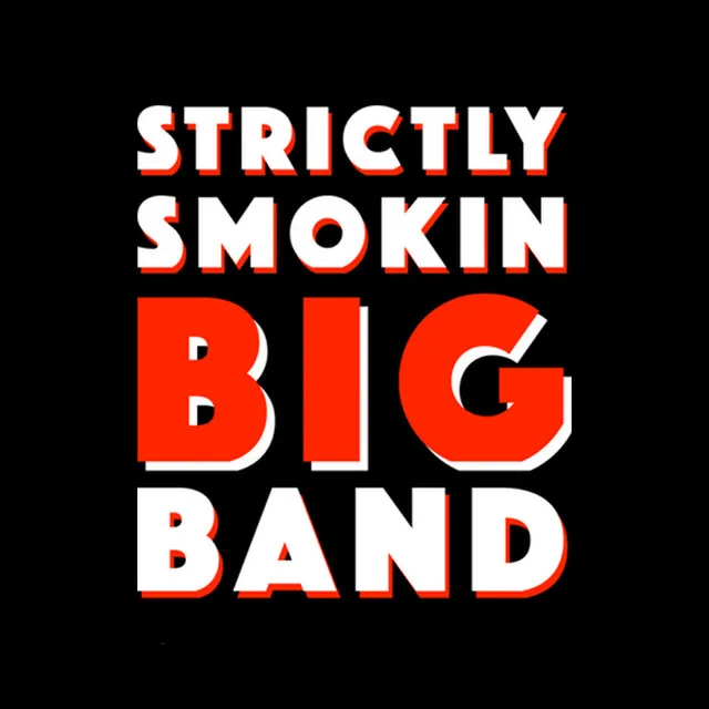 Strictly Smokin' Big Band