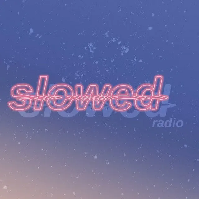 Slowed Radio