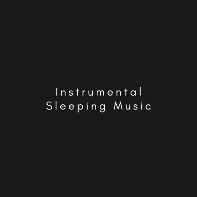 Instrumental Sleeping Music