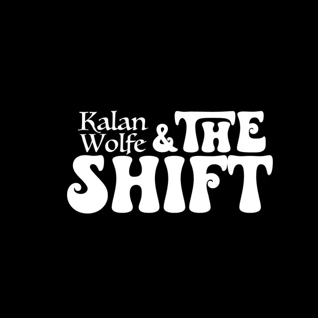 Kalan Wolfe & The Shift