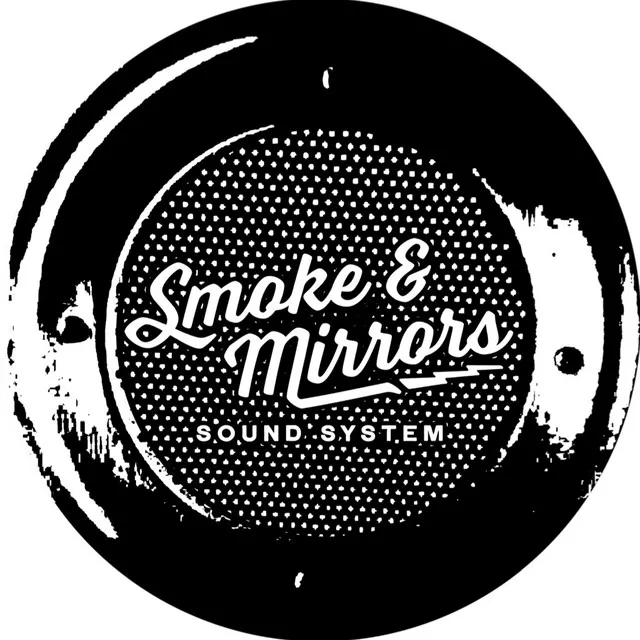 Smoke and Mirrors Sound System