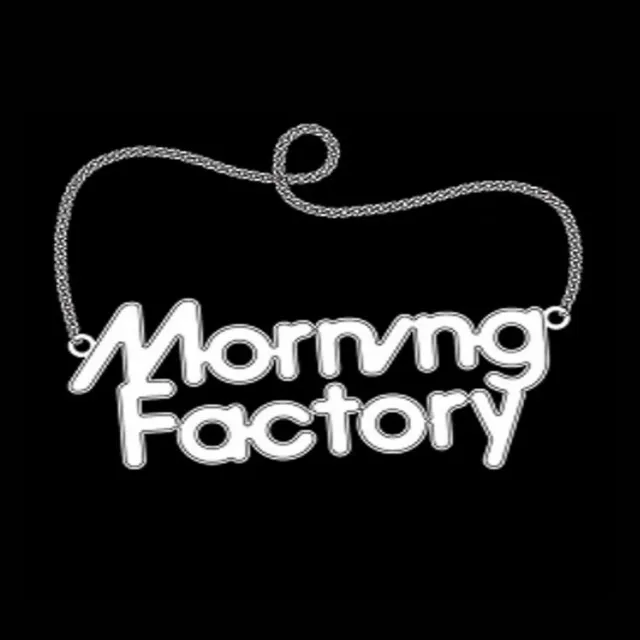 Morning Factory