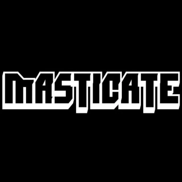 Masticate