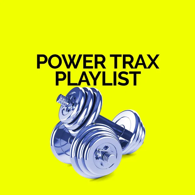 Power Trax Playlist