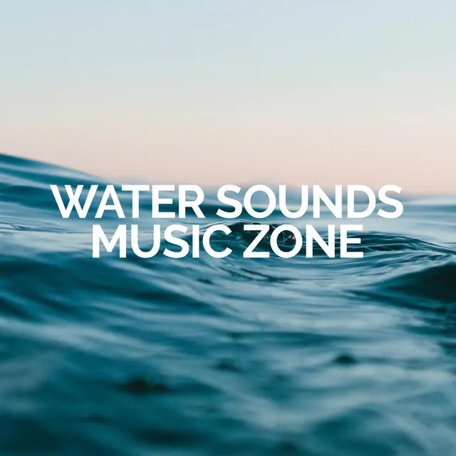 Water Sounds Music Zone