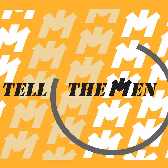 Tell the Men