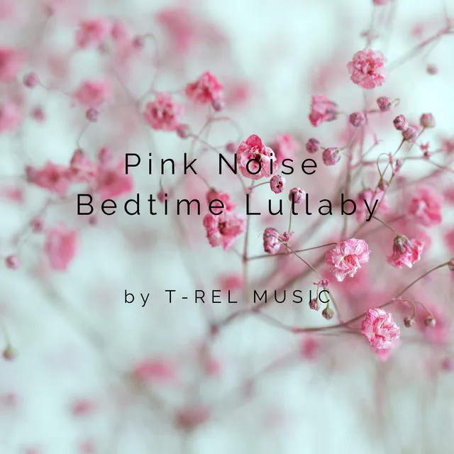 Pink Noise Bedtime Lullaby