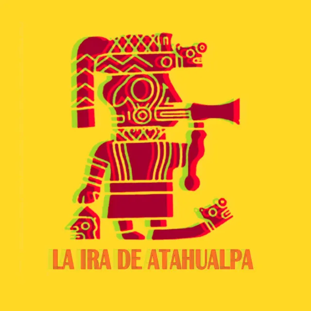 La Ira de Atahualpa