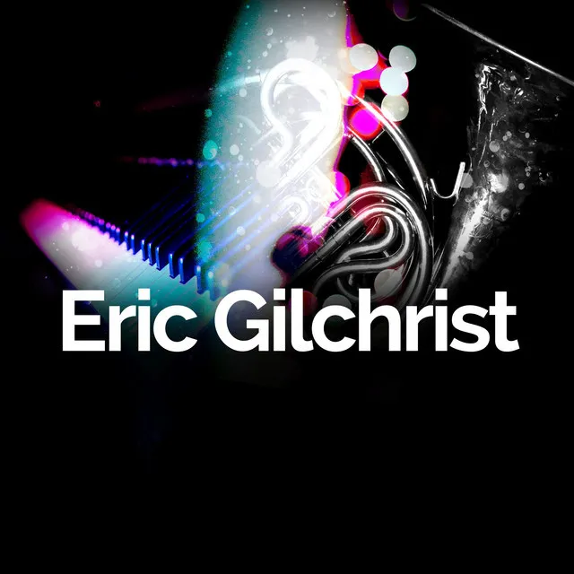 Eric Gilchrist