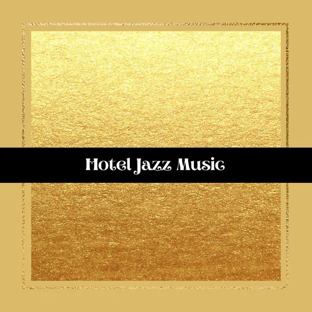 Hotel Jazz Music