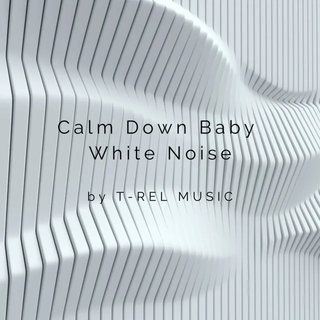 Calm Down Baby White Noise