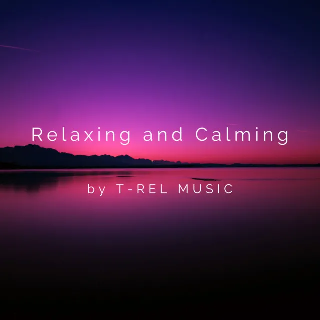 Relaxing and Calming