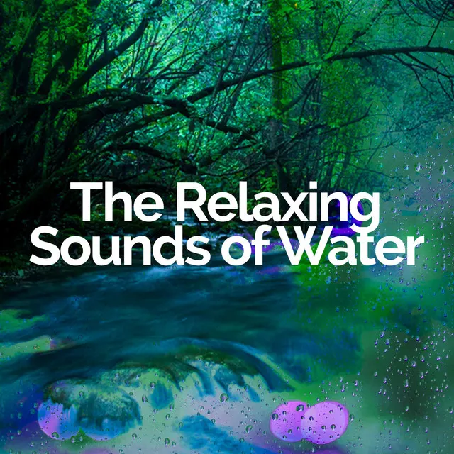 The Relaxing Sounds of Water