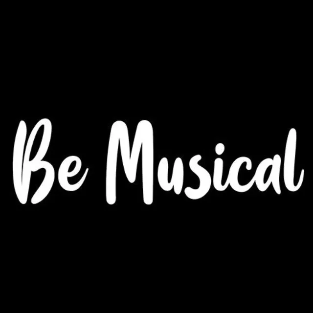 Be Musical