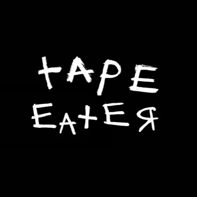 TAPE EATER