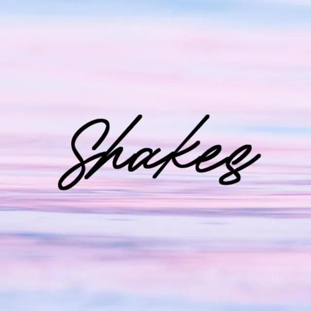 Shakes