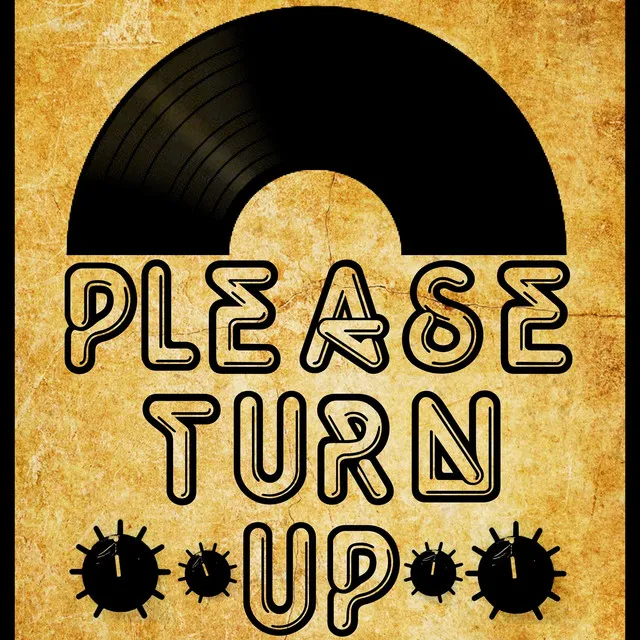 Please Turn Up