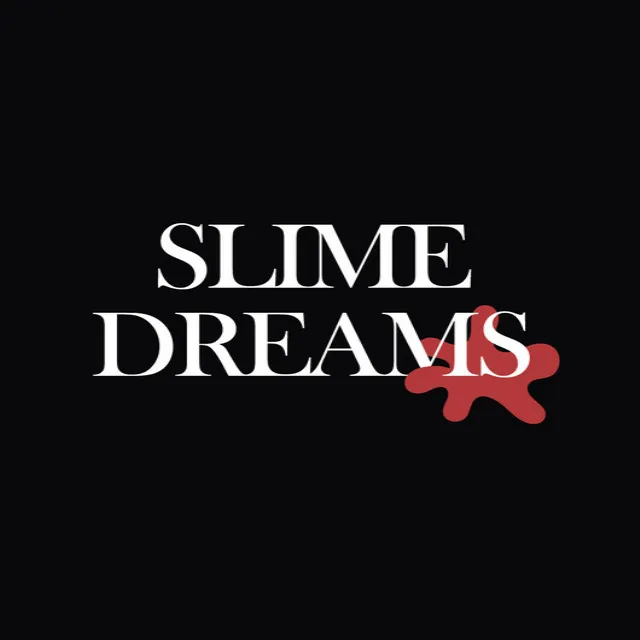 SLIME DREAMS