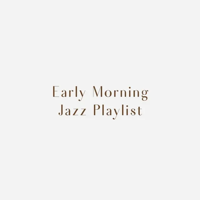 Early Morning Jazz Playlist