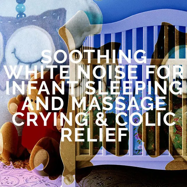 Soothing White Noise for Infant Sleeping and Massage, Crying & Colic Relief