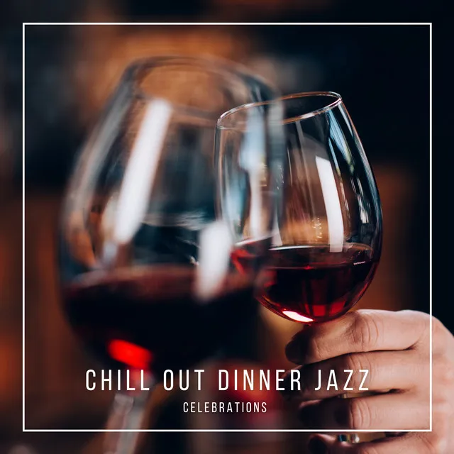 Chill Out Dinner Jazz