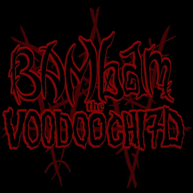 BAMbam the Voodoo Chi7d