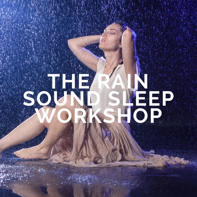 The Rain Sound Sleep Workshop