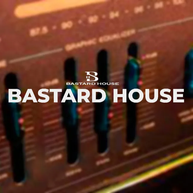 BASTARD HOUSE