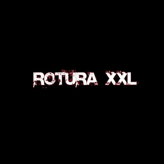 ROTURA XXL