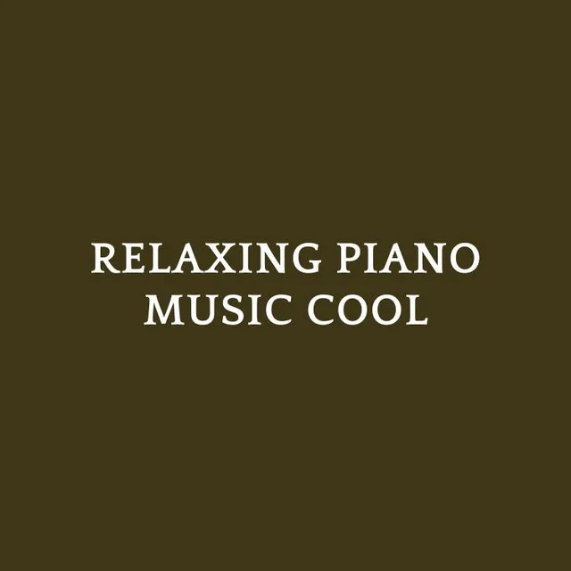 Relaxing Piano Music Cool