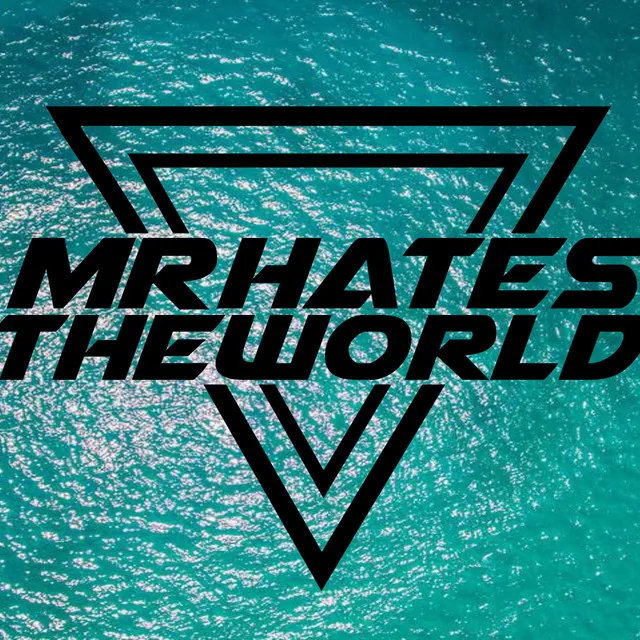 mrhatestheworld