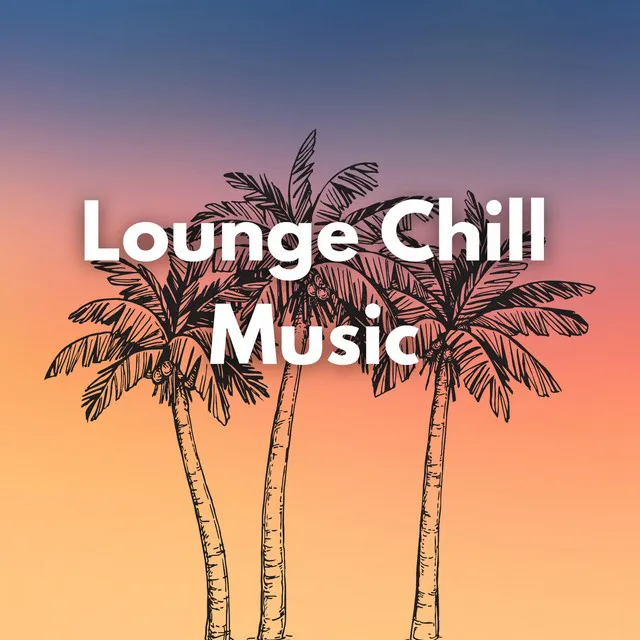 Lounge Chill Music