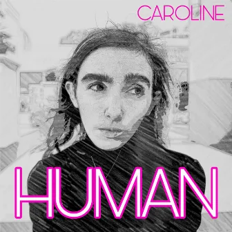 Human by CAROLINE