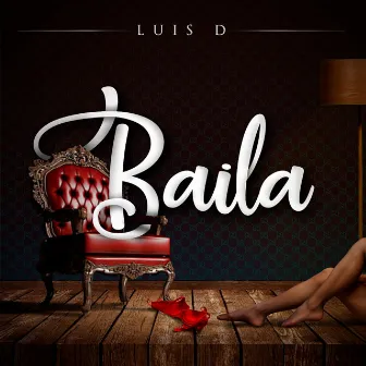 Baila Remastered by Luis D