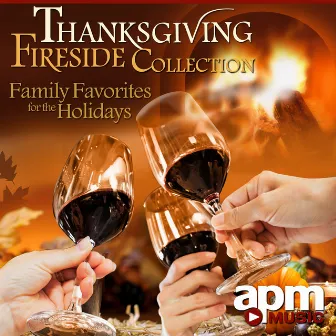 Thanksgiving Fireside Collection: Family Favorites for the Holidays by APM Holiday Ensemble