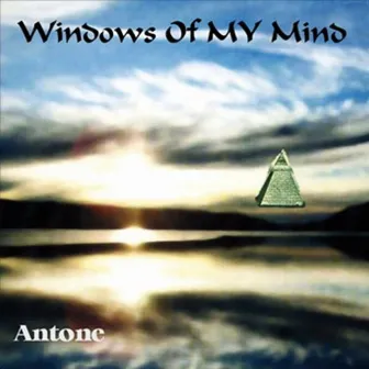 Windows of My Mind by Antone